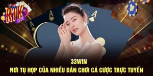 33win - Nơi Tụ Họp Của Nhiều Dân Chơi Cá Cược Trực Tuyến