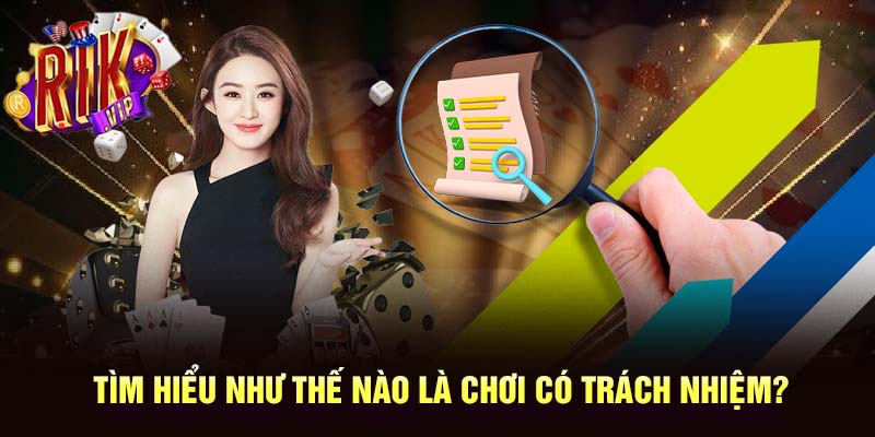 Chơi có trách nhiệm đảm bảo không vi phạm những quy định, điều khoản