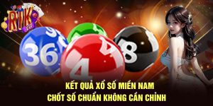 Kết Quả Xổ Số Miền Nam - Chốt Số Chuẩn Không Cần Chỉnh