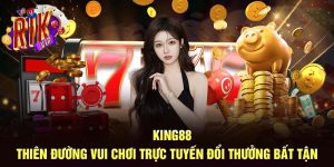 King88 - Thiên Đường Vui Chơi Trực Tuyến Đổi Thưởng Bất Tận