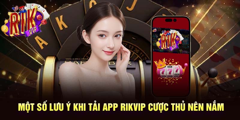 Nắm bắt lưu ý để việc tải app nhà cái được thành công