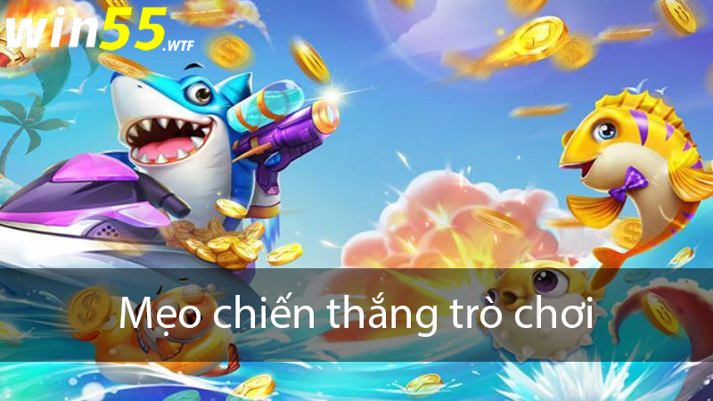 Mẹo chiến thắng trò chơi bắn cá