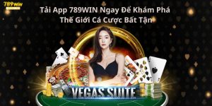 Tải App 789WIN Ngay Để Khám Phá Thế Giới Cá Cược Bất Tận