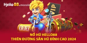 Nổ hũ Hello88 thiên đường săn hủ đỉnh cao